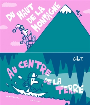 Du haut de la montagne. Au centre de la Terre - Otto T.