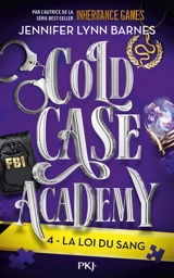 Cold case academy. Vol. 4. La loi du sang - Jennifer Lynn Barnes