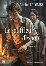 Le souffleur d'espoir : musiques de verre - Michel Lacombe