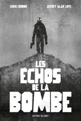 Les échos de la bombe - Chris Condon
