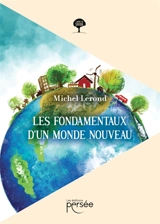 Les fondamentaux d'un monde nouveau - Michel Lerond