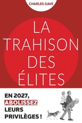 La trahison des élites - Charles Gave