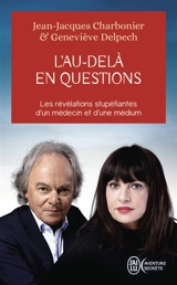 L'au-delà en questions : les révélations stupéfiantes d'un médecin et d'une médium - Geneviève Delpech