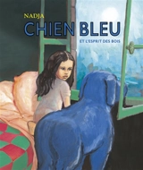 Chien Bleu et l'esprit des bois - Nadja