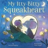 My Itty-Bitty Squeakheart - Patricia Hegarty