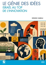 Le génie des idées : Israël au top de la technologie - Denise Cabelli
