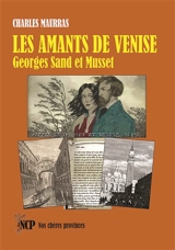 Les amants de Venise George Sand et Alfred de Musset - Charles Maurras