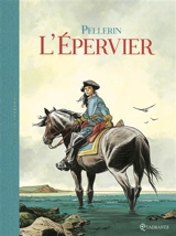 L'Epervier : intégrale. Vol. 1 - Patrice Pellerin