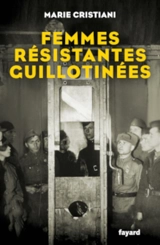 Femmes résistantes guillotinées - Marie Cristiani