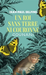 Counani : un roi sans terre ni couronne - Jean-Paul Delfino