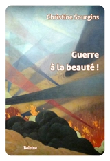 Guerre à la beauté ! - Christine Sourgins