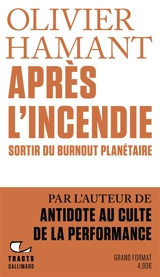 Après l'incendie : sortir du burnout planétaire - Olivier Hamant