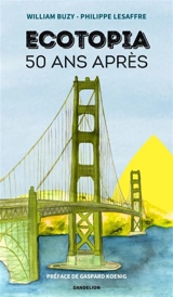 Ecotopia : 50 ans après - William Buzy