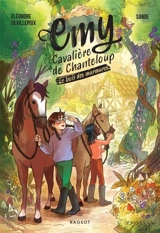 Emy : cavalière de Chanteloup. Vol. 2. Le bois des murmures - Eléonore Devillepoix