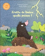 Crotte de limace, quelle poisse ! - Auriane Pierpont