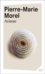 Aristote : une philosophie de l'activité - Pierre-Marie Morel