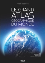Le grand atlas géographique du monde