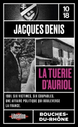 La tuerie d'Auriol - Jacques Denis