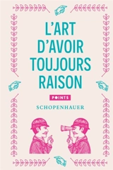 L'art d'avoir toujours raison - Arthur Schopenhauer