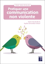 Pratiquer une communication non violente - Marie-Claude Bloch