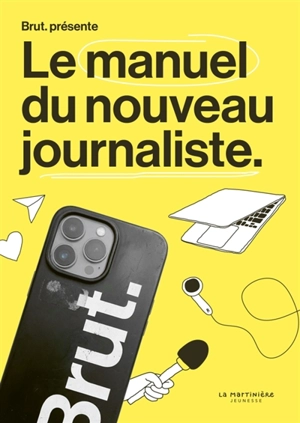 Le manuel du nouveau journaliste - Justine Pinaud