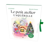 Le petit atelier de l'aquarelle : Noël - Blanche Tristant