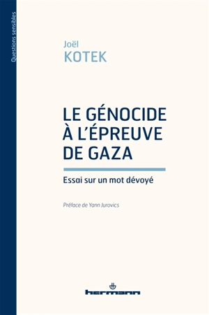 Le génocide à l'épreuve de Gaza : essai sur un mot dévoyé - Joël Kotek