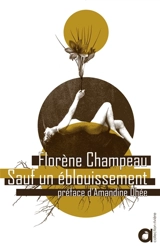 Sauf un éblouissement - Florène Champeau