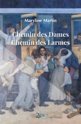 Chemin des Dames, chemin des larmes - Maryline Martin