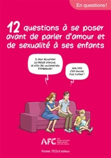 12 questions à se poser avant de parler d'amour et de sexualité à ses enfants - Confédération nationale des Associations familiales catholiques (France)