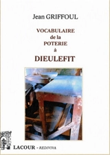 Vocabulaire de la poterie à Dieulefit (26220) - Jean Griffoul