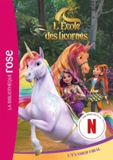L'école des licornes. Vol. 16. L'examen final - Catherine Kalengula