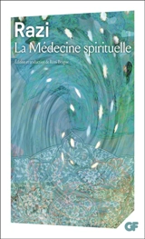 La médecine spirituelle - Muhammad ibn Zakariya Abu Bakr al- Razi