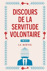 Discours de la servitude volontaire - Etienne de La Boétie