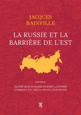 La Russie et la barrière de l'Est - Jacques Bainville