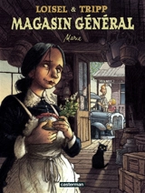 Magasin général. Vol. 1. Marie - Régis Loisel