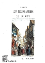 Notice sur les Israélites de Nîmes : 672-1808 - Salomon Kahn