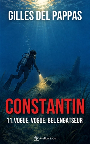 Constantin. Vol. 11. Vogue, vogue, bel engatseur - Gilles Del Pappas
