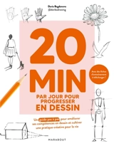 20 min par jour pour progresser en dessin : un guide pas à pas pour améliorer ses compétences en dessin et cultiver une pratique créative pour la vie - Daria Bogdanova