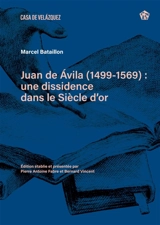 Juan de Avila (1499-1569) : une dissidence dans le Siècle d'or - Marcel Bataillon