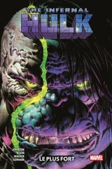 The infernal Hulk. Vol. 1. Le plus fort - Phillip Kennedy Johnson
