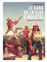 Le gang de la clef à molette - Jean-Baptiste Hostache