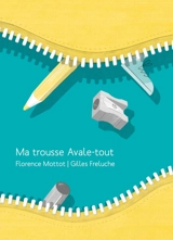 Ma trousse avale-tout - Florence Mottot