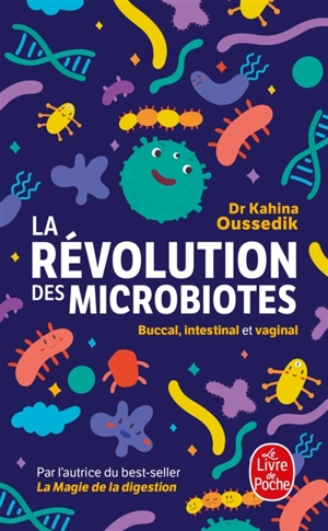 La révolution des microbiotes : buccal, intestinal, vaginal - Kahina Oussedik-Ferhi