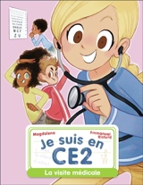 Je suis en CE2. Vol. 10. La visite médicale - Magdalena