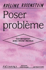 Poser problème : conversation avec Olivier Neveux - Adeline Rosenstein