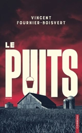 Le puits - Vincent Fournier-Boisvert