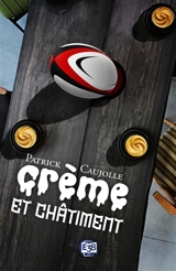 Crème et châtiment - Patrick Caujolle
