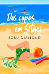 Dos copas en Sitges - Diamond, Josu