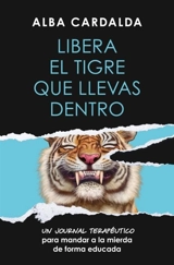 Libera el tigre que llevas dentro - CARDALDA, ALBA